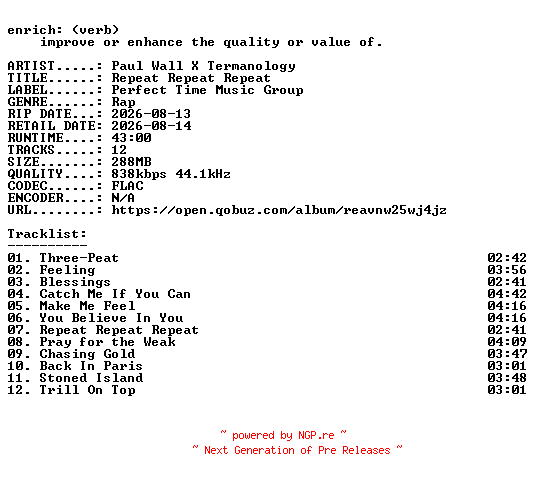 NFO for the release Paul_Wall_X_Termanology-Repeat_Repeat_Repeat-16BIT-WEB-FLAC-2026-ENRiCH by ENRiCH