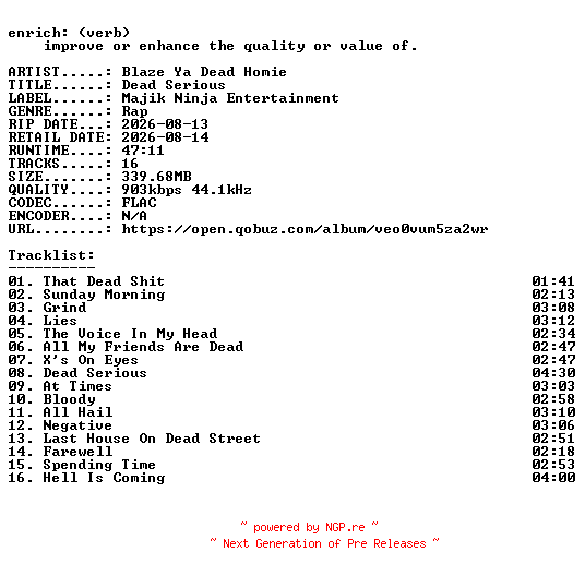 NFO for the release Blaze_Ya_Dead_Homie-Dead_Serious-16BIT-WEB-FLAC-2026-ENRiCH by ENRiCH