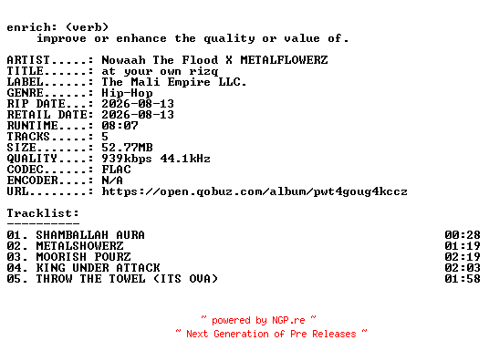 NFO for the release Nowaah_The_Flood_X_METALFLOWERZ-at_your_own_rizq-EP-16BIT-WEB-FLAC-2026-ENRiCH by ENRiCH