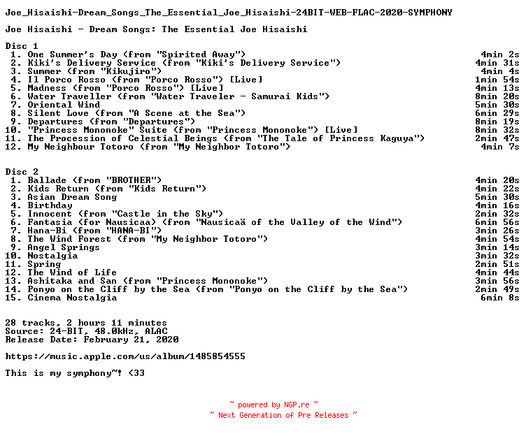 NFO for the release Joe_Hisaishi-Dream_Songs_The_Essential_Joe_Hisaishi-24BIT-WEB-FLAC-2020-SYMPHONY by SYMPHONY