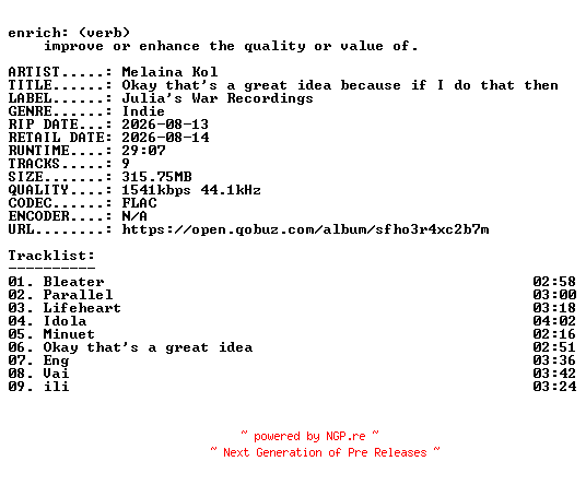 NFO for the release Melaina_Kol-Okay_thats_a_great_idea_because_if_I_do_that_then-24BIT-WEB-FLAC-2026-ENRiCH by ENRiCH