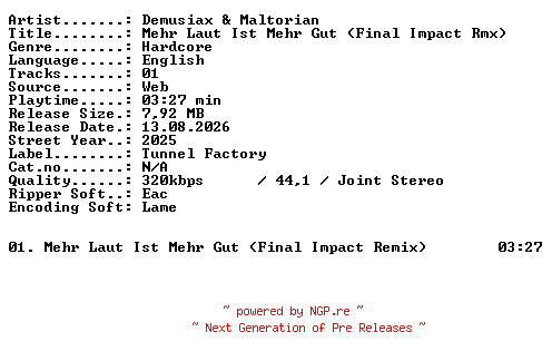 NFO for the release Demusiax_and_Maltorian-Mehr_Laut_Ist_Mehr_Gut_(Final_Impact_Rmx)-SINGLE-WEB-2025-XTC_iNT by XTC_iNT