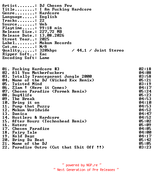 NFO for the release DJ_Chosen_Few-I_Am_Fucking_Hardcore-WEB-2025-XTC_iNT by XTC_iNT