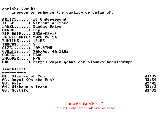 NFO for the release 16_Underground-Without_a_Trace-EP-16BIT-WEB-FLAC-2026-ENRiCH by ENRiCH