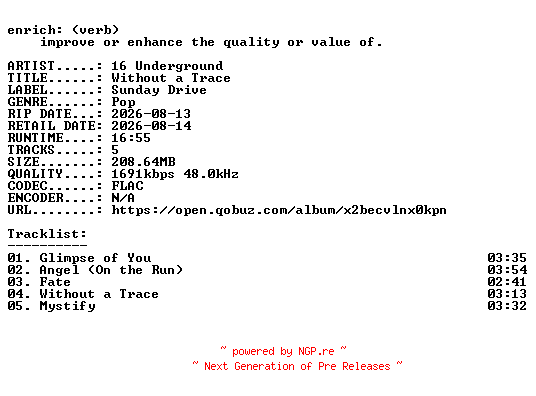 NFO for the release 16_Underground-Without_a_Trace-EP-24BIT-WEB-FLAC-2026-ENRiCH by ENRiCH