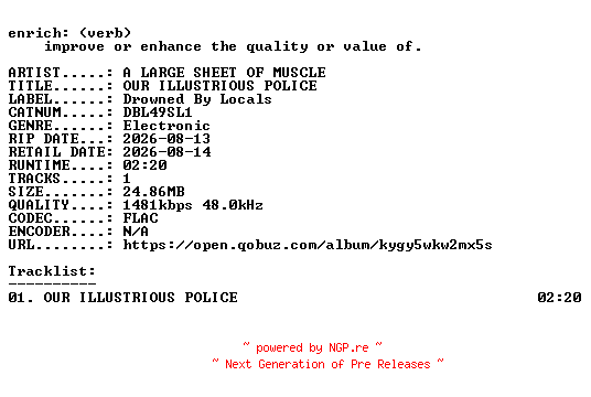 NFO for the release A_LARGE_SHEET_OF_MUSCLE-OUR_ILLUSTRIOUS_POLICE-(DBL49SL1)-SINGLE-24BIT-WEB-FLAC-2026-ENRiCH by ENRiCH