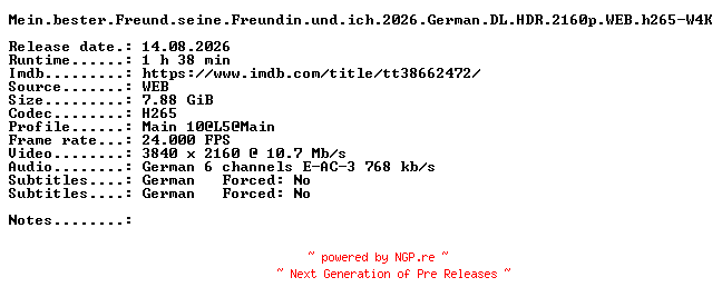 NFO for the release Mein.bester.Freund.seine.Freundin.und.ich.2026.German.DL.HDR.2160p.WEB.h265-W4K by W4K