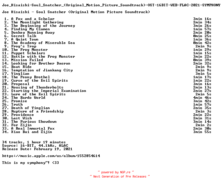 NFO for the release Joe_Hisaishi-Soul_Snatcher_(Original_Motion_Picture_Soundtrack)-OST-16BIT-WEB-FLAC-2021-SYMPHONY by SYMPHONY