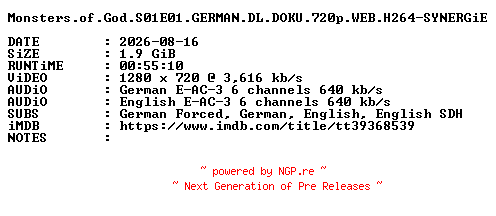 NFO for the release Monsters.of.God.S01E01.GERMAN.DL.DOKU.720p.WEB.H264-SYNERGiE by SYNERGiE