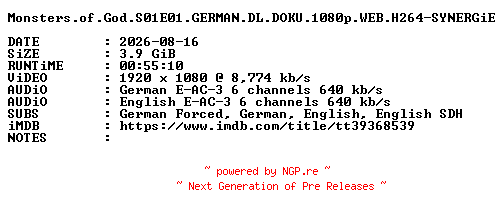 NFO for the release Monsters.of.God.S01E01.GERMAN.DL.DOKU.1080p.WEB.H264-SYNERGiE by SYNERGiE