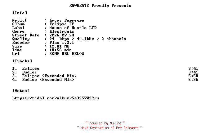 NFO for the release Lucas_Ferreyra-Eclipse_EP-16BIT-WEB-FLAC-2026-RAWBEATS_INT by RAWBEATS_INT