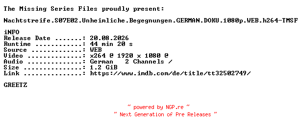 NFO for the release Nachtstreife.S07E02.Unheimliche.Begegnungen.GERMAN.DOKU.1080p.WEB.h264-TMSF by TMSF