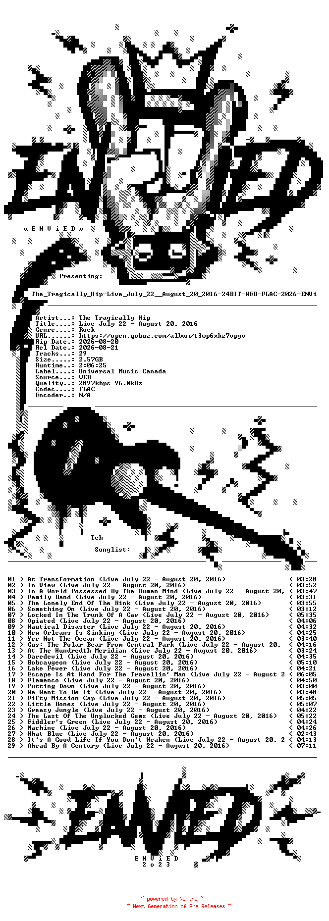 NFO for the release The_Tragically_Hip-Live_July_22__August_20_2016-24BIT-WEB-FLAC-2026-ENViED by ENViED