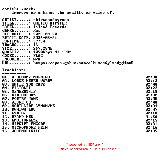 NFO for the release thirteendegrees-GHETTO_HIPSTER-16BIT-WEB-FLAC-2026-ENRiCH by ENRiCH