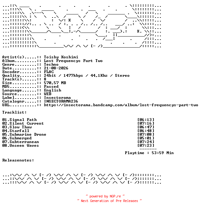 NFO for the release Toishy_Koshimi-Lost_Frequencys_Part_Two-INSECTORAMA236-24BIT-WEB-FLAC-2026-WAVED by WAVED