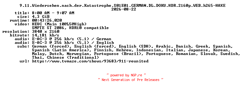 NFO for the release 9.11.Wiedersehen.nach.der.Katastrophe.S01E01.GERMAN.DL.DOKU.HDR.2160p.WEB.h265-HAXE by HAXE