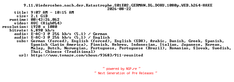NFO for the release 9.11.Wiedersehen.nach.der.Katastrophe.S01E02.GERMAN.DL.DOKU.1080p.WEB.h264-HAXE by HAXE