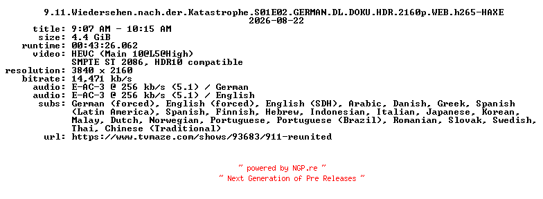 NFO for the release 9.11.Wiedersehen.nach.der.Katastrophe.S01E02.GERMAN.DL.DOKU.HDR.2160p.WEB.h265-HAXE by HAXE