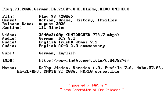 NFO for the release Flug.93.2006.German.DL.2160p.UHD.BluRay.HEVC-UNTHEVC by UNTHEVC