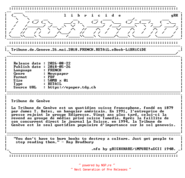 NFO for the release Tribune.de.Geneve.26.mai.2018.FRENCH.RETAiL.eBook-LiBRiCiDE by LiBRiCiDE