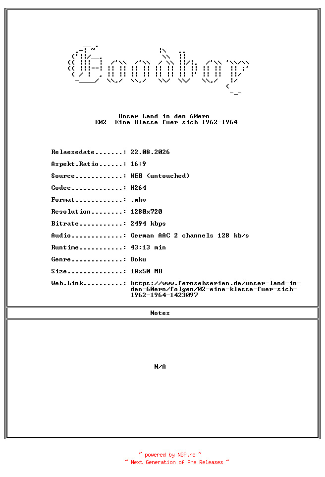 NFO for the release Unser.Land.in.den.60ern.E02.Eine.Klasse.fuer.sich.1962.-.1964.GERMAN.DOKU.720P.WebHD.H264-Goodboy by Goodboy