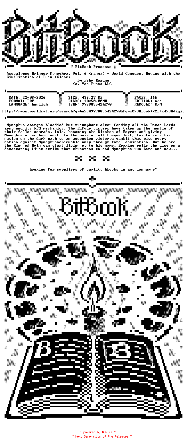 NFO for the release Yen.Press.-.Apocalypse.Bringer.Mynoghra.Vol.06.manga.World.Conquest.Begins.with.the.Civilization.of.Ruin.Clone.2026.Retail.Comic.eBook-BitBook by BitBook