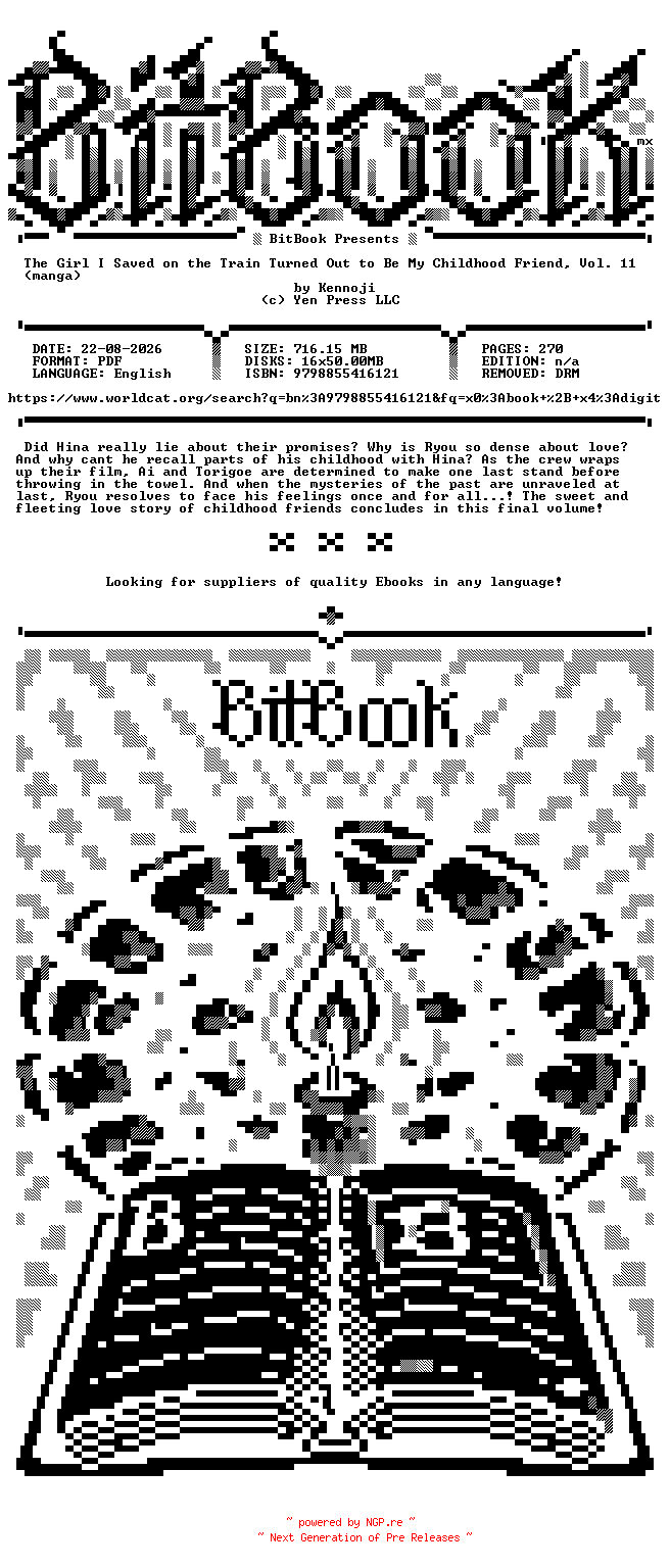NFO for the release Yen.Press.-.The.Girl.I.Saved.on.the.Train.Turned.Out.to.Be.My.Childhood.Friend.Vol.11.manga.2026.Retail.Comic.eBook-BitBook by BitBook