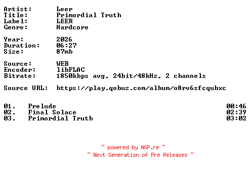 NFO for the release Leer-Primordial_Truth-24BIT-WEB-FLAC-2026-VEXED by VEXED