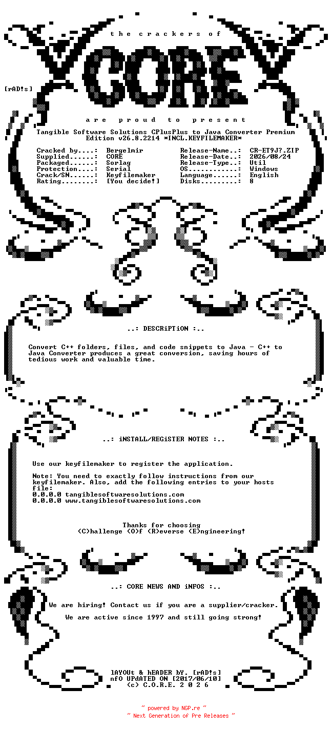 NFO for the release Tangible.Software.Solutions.CPlusPlus.to.Java.Converter.Premium.Edition.v26.8.2214.x64.Incl.Keyfilemaker-CORE by CORE