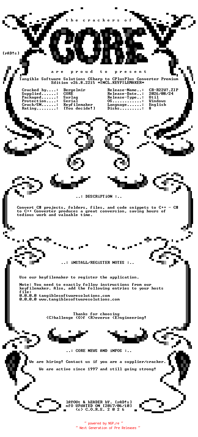NFO for the release Tangible.Software.Solutions.CSharp.to.CPlusPlus.Converter.Premium.Edition.v26.8.2215.x64.Incl.Keyfilemaker-CORE by CORE
