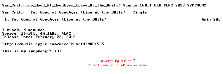 NFO for the release Sam_Smith-Too_Good_At_Goodbyes_(Live_At_The_Brits)-Single-16BIT-WEB-FLAC-2018-SYMPHONY by SYMPHONY