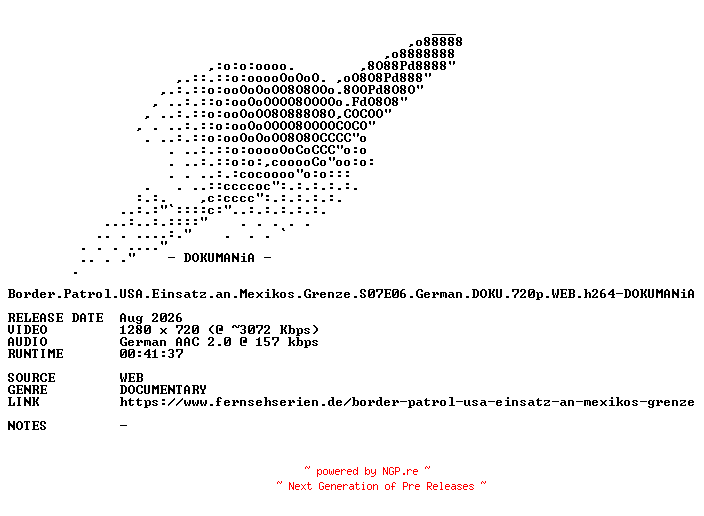 NFO for the release Border.Patrol.USA.Einsatz.an.Mexikos.Grenze.S07E06.German.DOKU.720p.WEB.h264-DOKUMANiA by DOKUMANiA