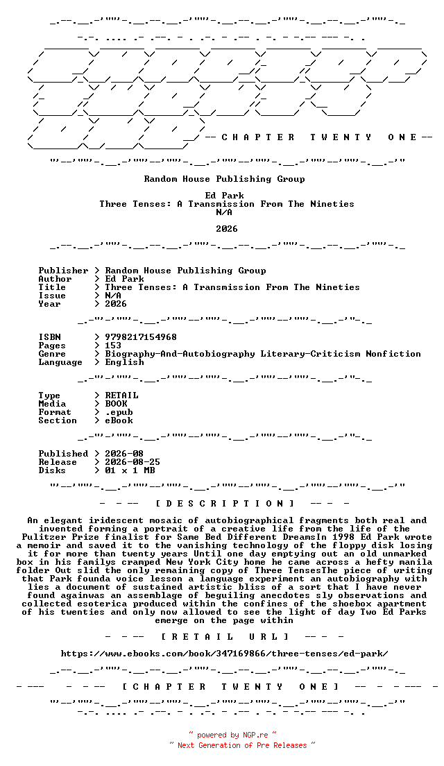 NFO for the release Ed.Park.-.Three.Tenses.A.Transmission.From.The.Nineties.2026.RETAIL.EPUB.eBook-CTO by CTO