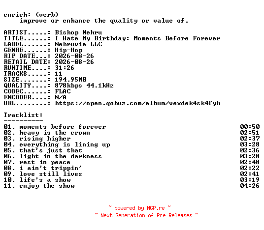 NFO for the release Bishop_Nehru-I_Hate_My_Birthday_Moments_Before_Forever-16BIT-WEB-FLAC-2026-ENRiCH by ENRiCH