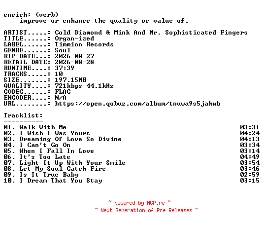 NFO for the release Cold_Diamond_and_Mink_And_Mr._Sophisticated_Fingers-Organ-ized-16BIT-WEB-FLAC-2026-ENRiCH by ENRiCH