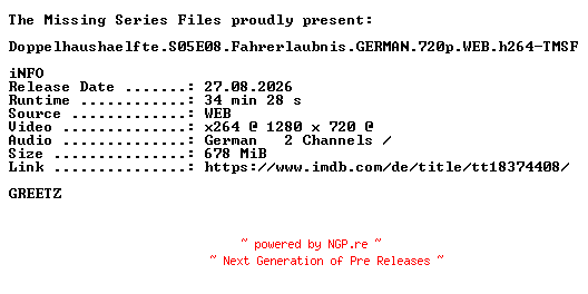 NFO for the release Doppelhaushaelfte.S05E08.Fahrerlaubnis.GERMAN.720p.WEB.h264-TMSF by TMSF
