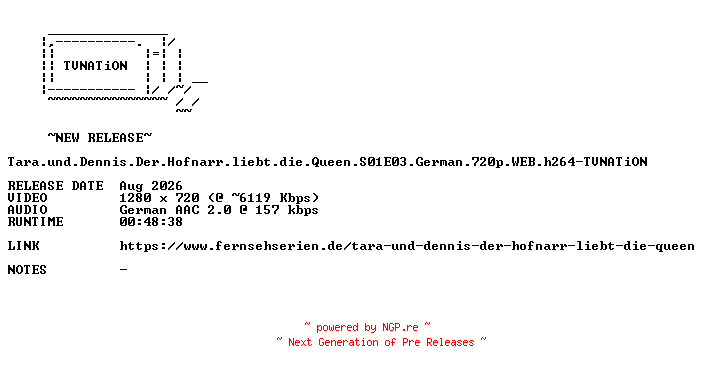 NFO for the release Tara.und.Dennis.Der.Hofnarr.liebt.die.Queen.S01E03.German.720p.WEB.h264-TVNATiON by TVNATiON