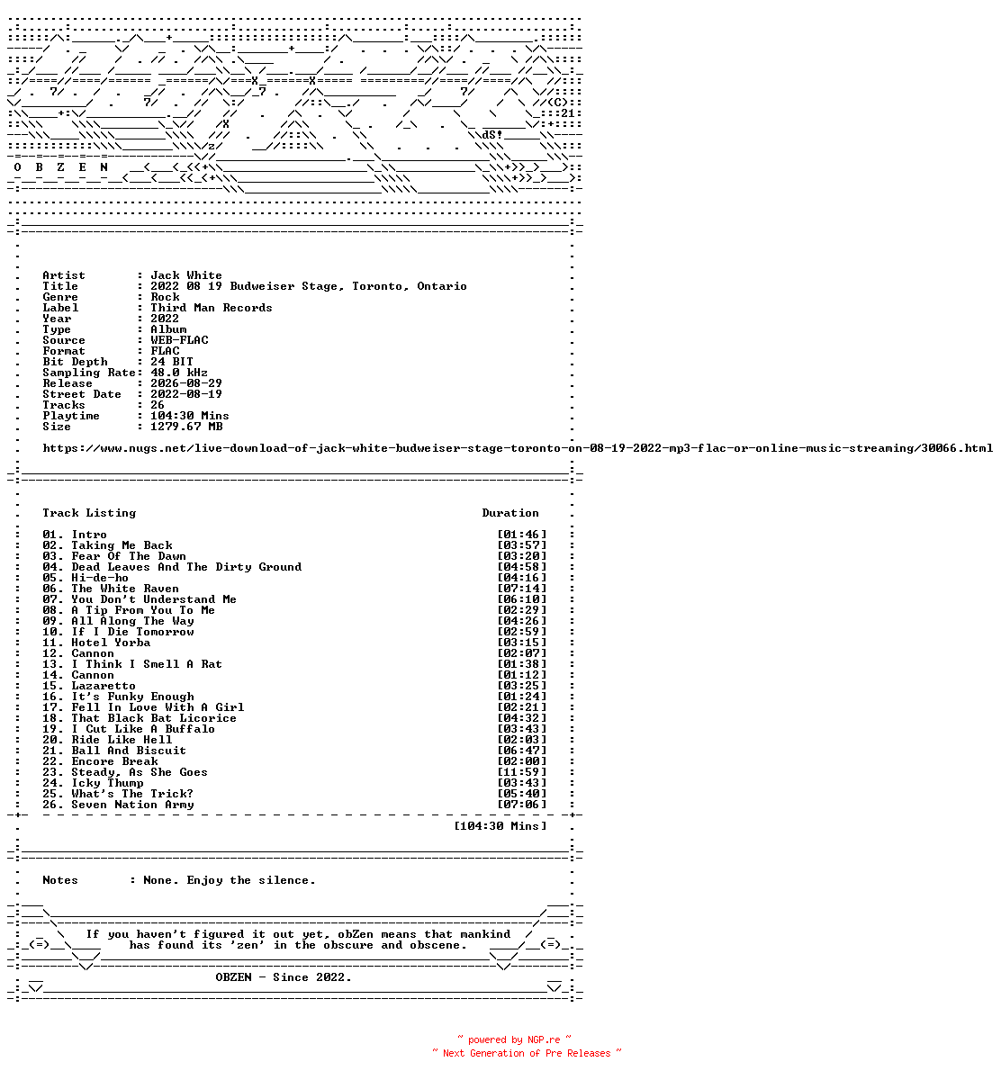 NFO for the release Jack_White-2022_08_19_Budweiser_Stage_Toronto_Ontario-24BIT-48KHZ-WEB-FLAC-2022-OBZEN by OBZEN