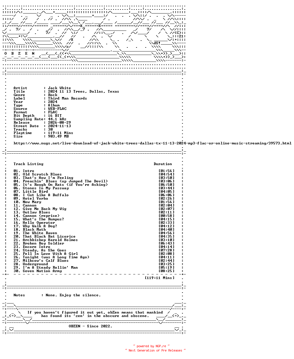 NFO for the release Jack_White-2024_11_13_Trees_Dallas_Texas-16BIT-WEB-FLAC-2024-OBZEN by OBZEN