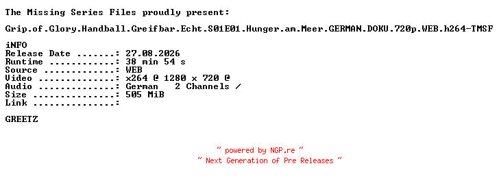 NFO for the release Grip.of.Glory.Handball.Greifbar.Echt.S01E01.Hunger.am.Meer.GERMAN.DOKU.720p.WEB.h264-TMSF by TMSF