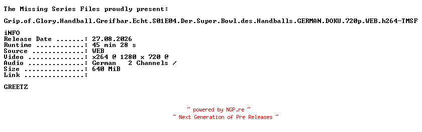 NFO for the release Grip.of.Glory.Handball.Greifbar.Echt.S01E04.Der.Super.Bowl.des.Handballs.GERMAN.DOKU.720p.WEB.h264-TMSF by TMSF