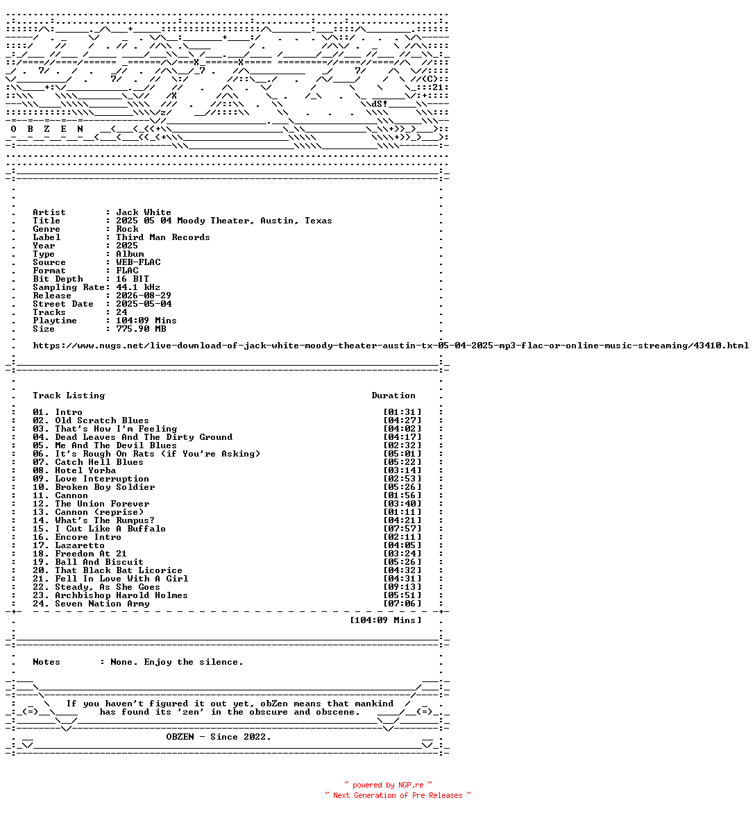 NFO for the release Jack_White-2025_05_04_Moody_Theater_Austin_Texas-16BIT-WEB-FLAC-2025-OBZEN by OBZEN