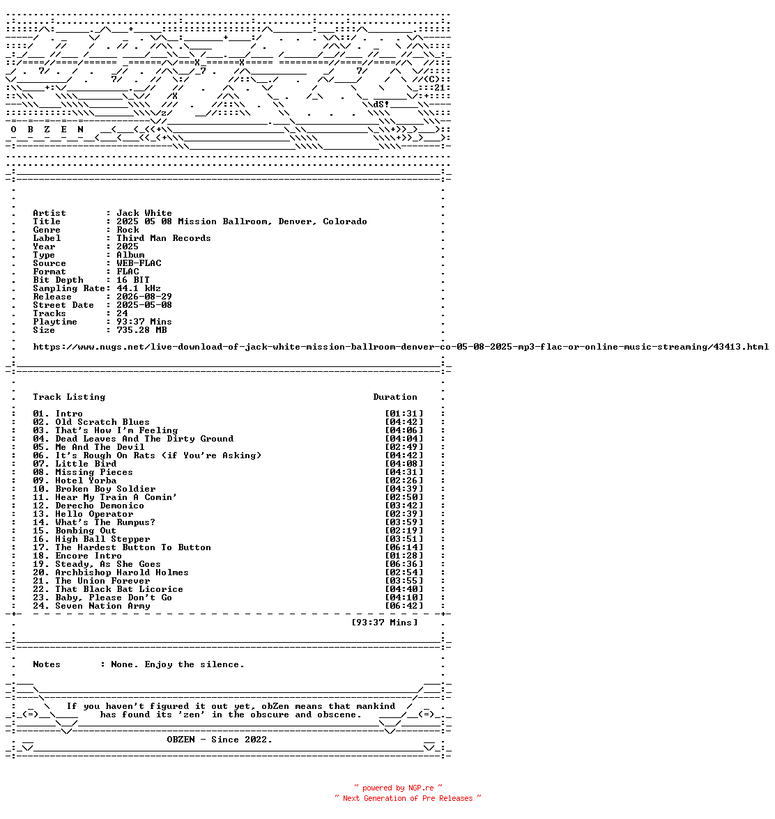 NFO for the release Jack_White-2025_05_08_Mission_Ballroom_Denver_Colorado-16BIT-WEB-FLAC-2025-OBZEN by OBZEN