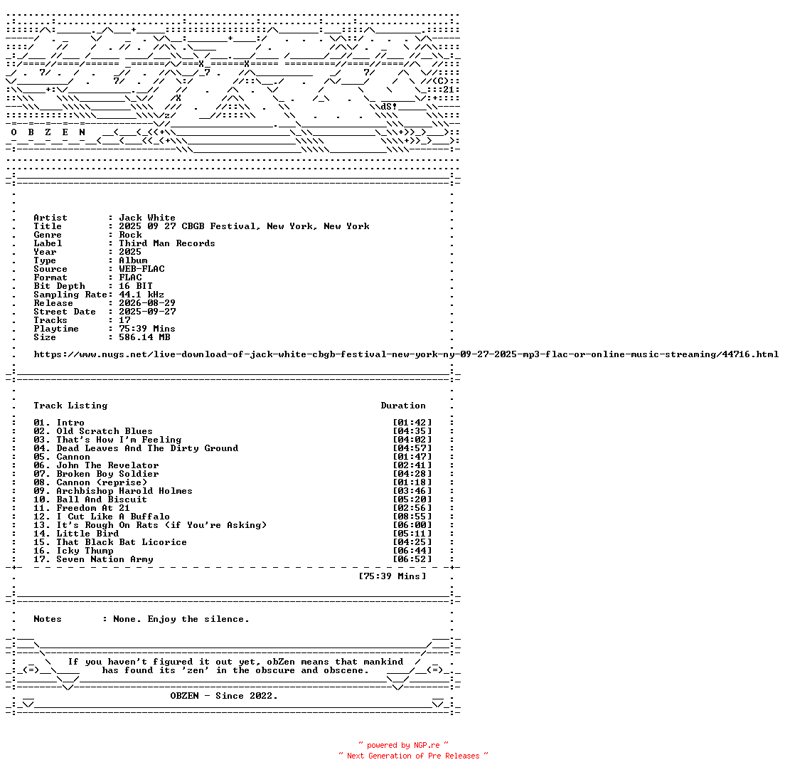 NFO for the release Jack_White-2025_09_27_CBGB_Festival_New_York_New_York-16BIT-WEB-FLAC-2025-OBZEN by OBZEN