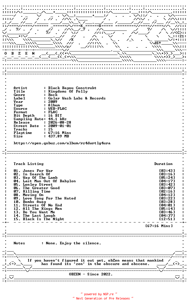 NFO for the release Black_Bayou_Construkt-Kingdoms_Of_Folly-16BIT-WEB-FLAC-2009-OBZEN by OBZEN