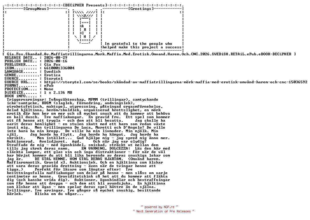 NFO for the release Gia.Fox.Skandad.Av.Maffiatrillingarna.Mork.Maffia.Med.Erotisk.Omvand.Harem.Och.CNC.2026.SWEDiSH.RETAiL.ePub.eBOOK-DECiPHER by DECiPHER