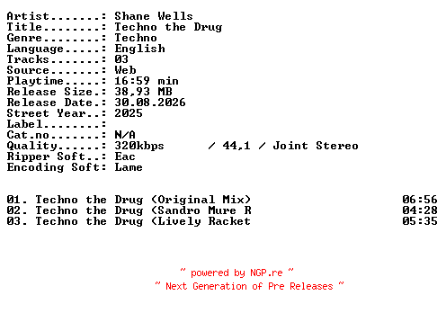 NFO for the release Shane_Wells-Techno_the_Drug-WEB-2025-XTC_iNT by XTC_iNT