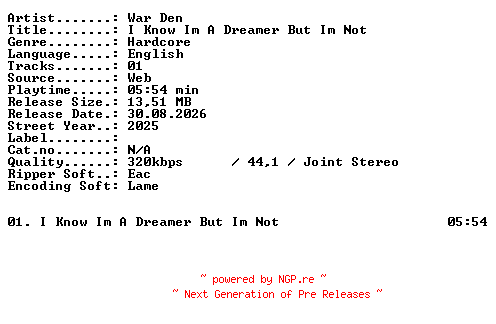NFO for the release War_Den-I_Know_Im_A_Dreamer_But_Im_Not-SINGLE-WEB-2025-XTC_iNT by XTC_iNT