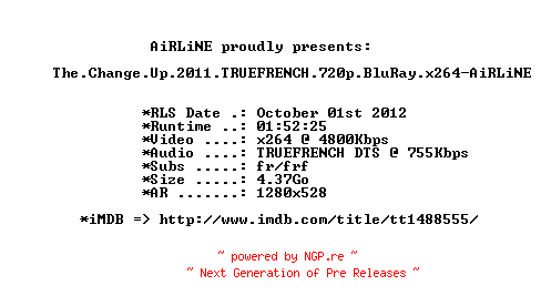 NFO for the release The.Change.Up.2011.TRUEFRENCH.720p.BluRay.x264-AiRLiNE by AiRLiNE