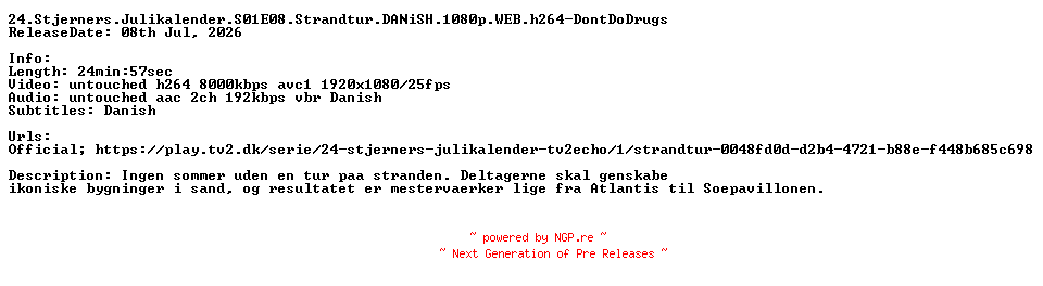 NFO for the release 24.Stjerners.Julikalender.S01E08.Strandtur.DANiSH.1080p.WEB.h264-DontDoDrugs by DontDoDrugs